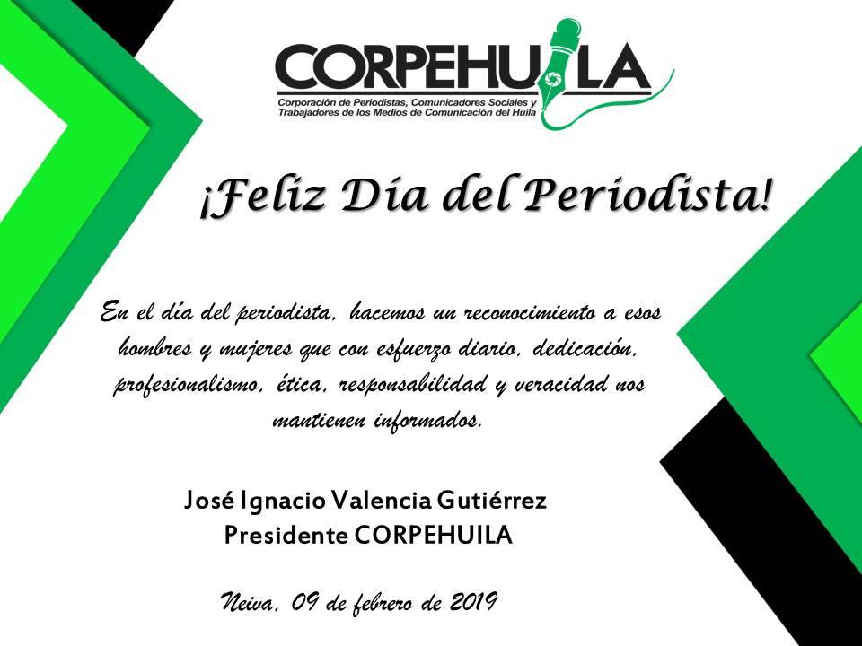 Neiva Huila Colombia www.corpehuila.com Feliz Día del Periodista colombiano CORPEHUILA